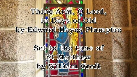 Thine Arm, O Lord in Days of Old (St Matthew)
