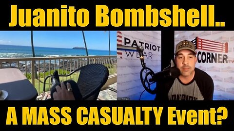 Juanito Bombshell.. A MASS CASUALTY Event?