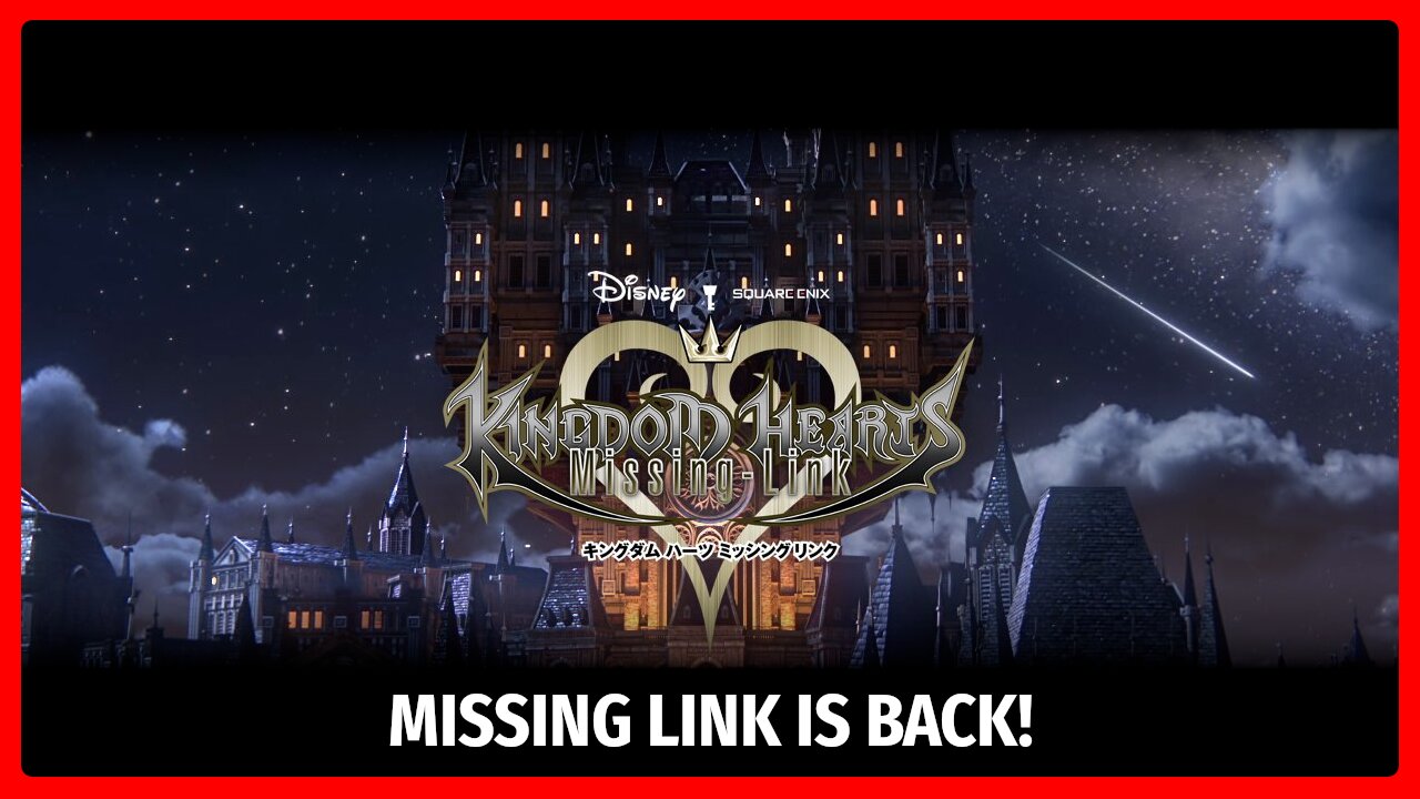 Kingdom Hearts Missing Link is Back! | KH News