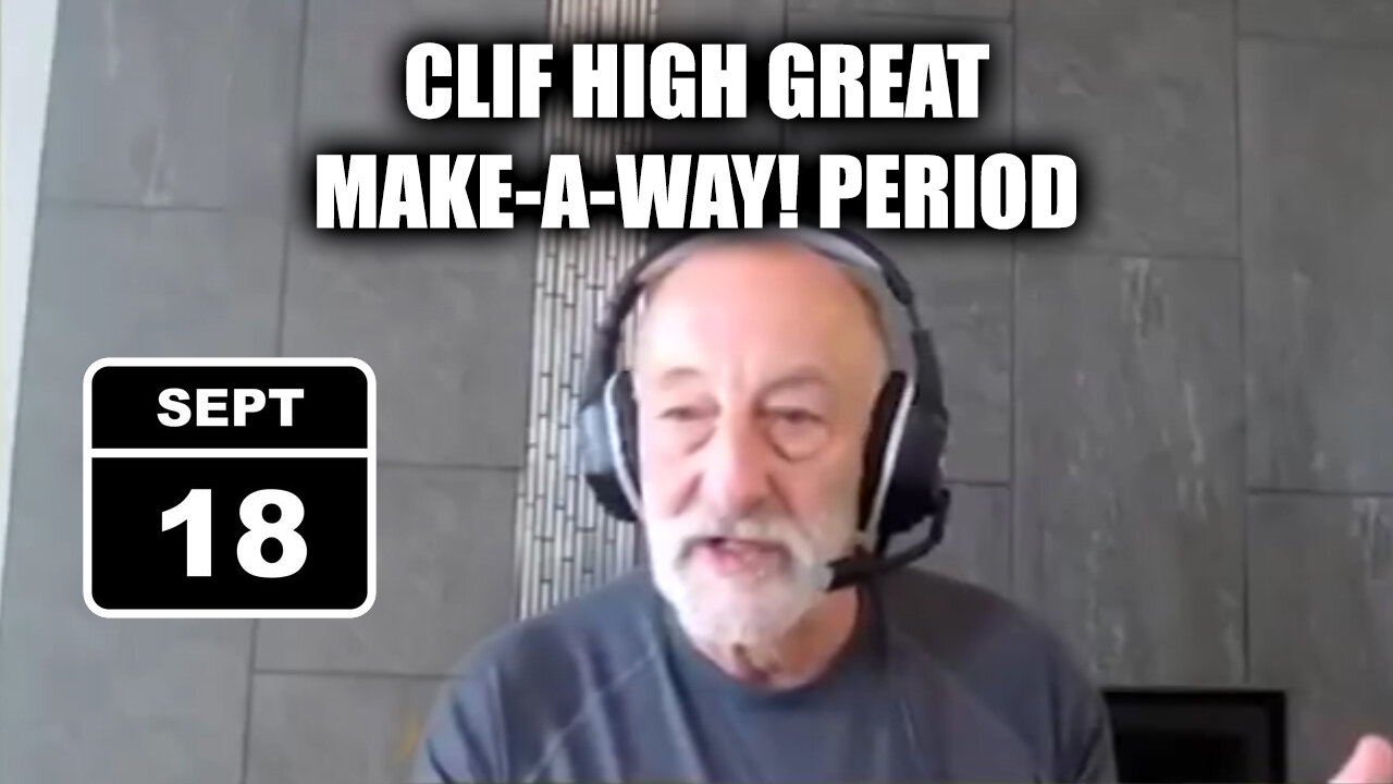 Clif High Great 9.18.24 ~ Make-a-way! Period