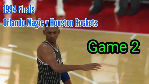 1994 Finals Orlando Magic v Houston Rockets Game 2 NBA2k Gameplay