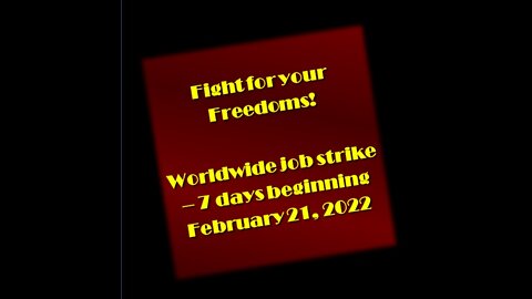 Fight for Freedom - Worldwide Strike - Starts Feb. 21, 2022