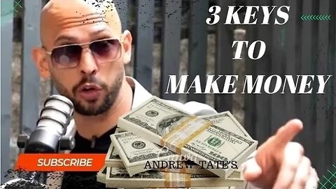 3 keys to make money and Unlock Your Wealth: by Andrew Tate's#andrewtate