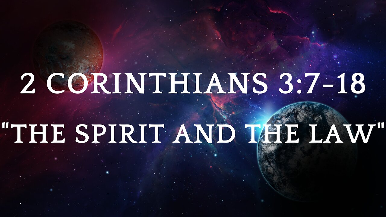 2 Corinthians 3:7-18 "The Spirit and the Law" 06/25/2023