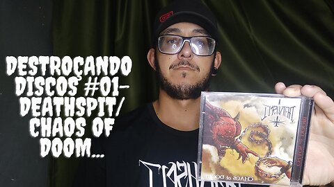 Destroçando discos #01-Deathspit/Chaos of Doom...