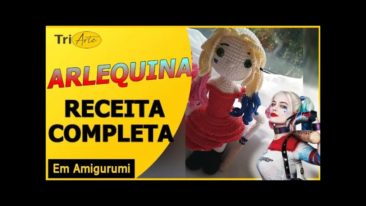 RECEITA AMIGURUMI | ARLEQUINA | DC COMICS