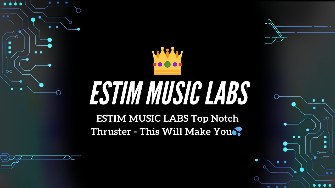 ESTIM MUSIC LABS Top Notch Thruster - This Will Make You