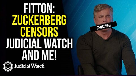 FITTON: Zuckerberg Censors Judicial Watch – And Me!