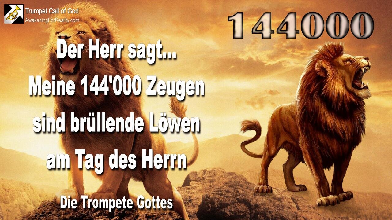 20.09.2009 🎺 Wer sind die 144'000 Zeugen?... Brüllende Löwen am Tag des Herrn