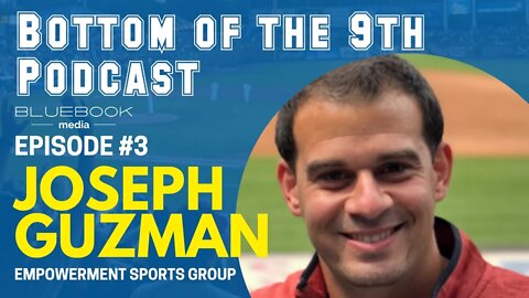 Bottom of the 9th Podcast | Joseph Guzman | Episode #3