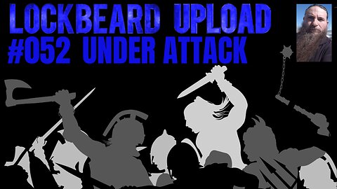 UPLOAD #052. Under Attack