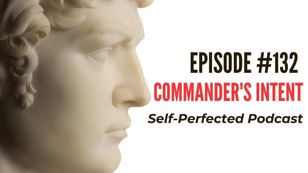 Episode 132 - Commander's Intent