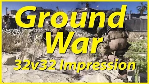 My Thoughts on Ground War 32v32