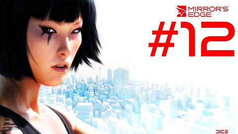 Mirror's edge |12| Oh tient, une traitresse