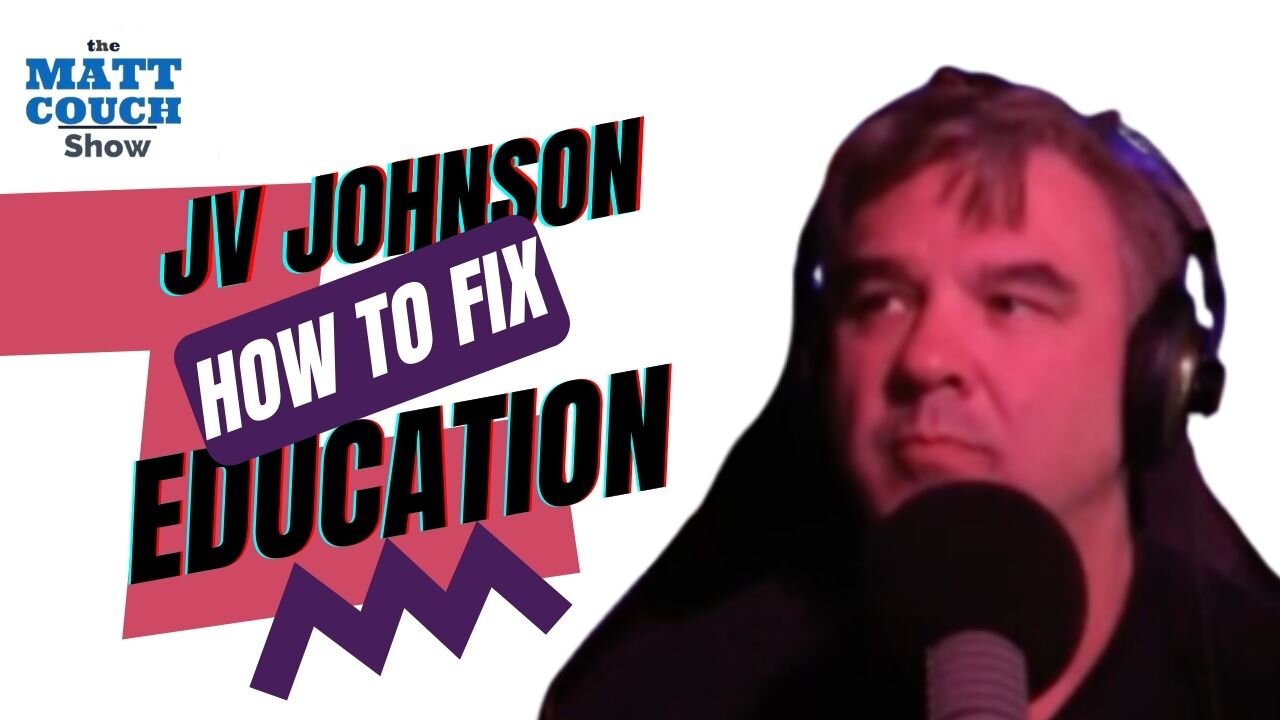 JV Johnson Explains How to Fix the Broken Education System