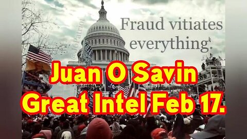 JUAN O SAVIN GREAT INTEL FEB 17!