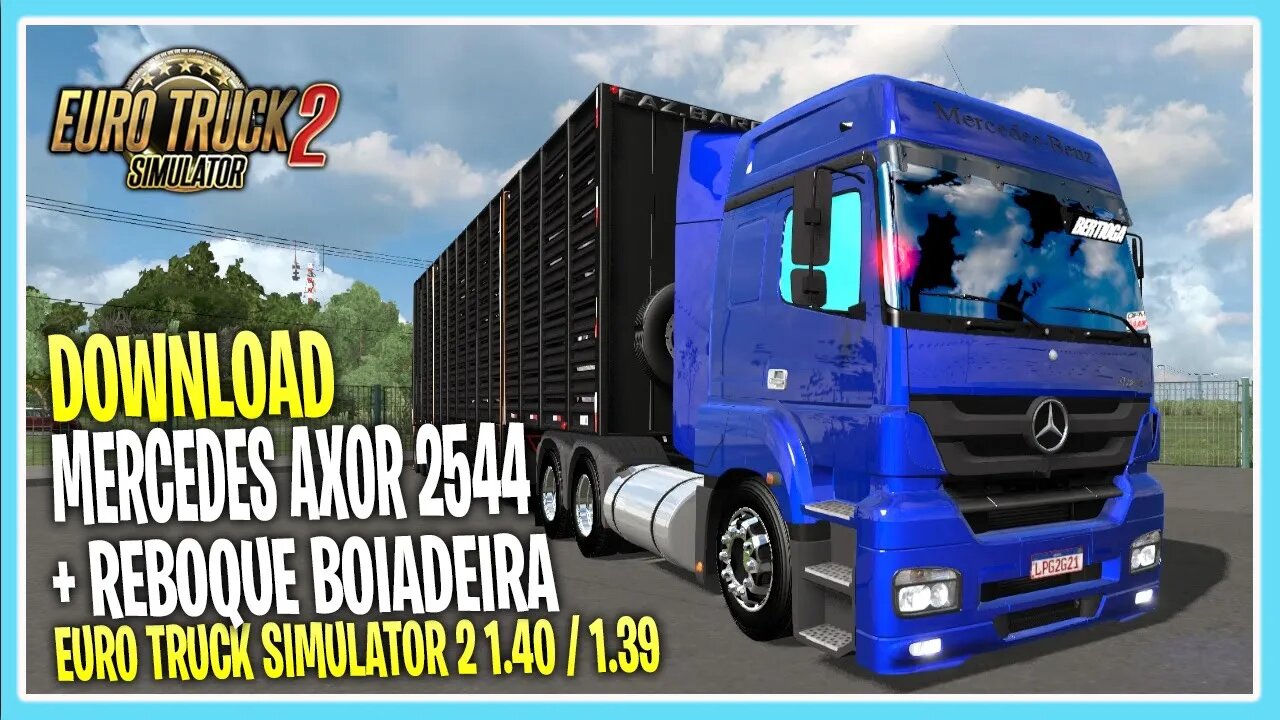 REBOQUE BOIADEIRA + MERCEDES AXOR 2544 EURO TRUCK SIMULATOR 2 VERSÃO 1.39