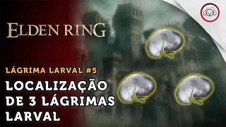 Elden Ring, Como encontrar 3 lágrimas larval | super dica PT-BR #5