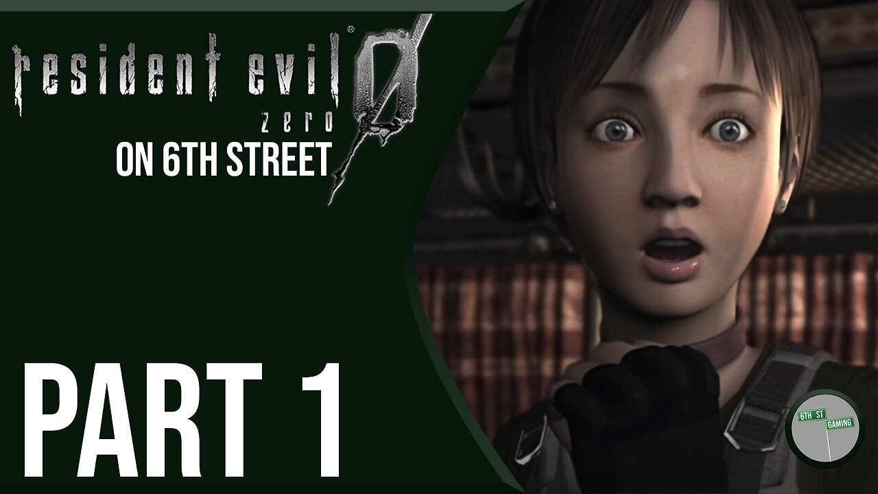 Resident Evil Zero on 6th Street Part 1