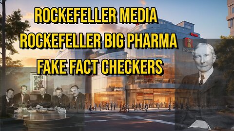 ROCKEFELLER MEDIA | ROCKEFELLER BIG PHARMA | FAKE CHECKERS |
