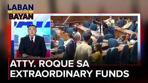 PANOORIN | Pahayag ni Atty. Harry Roque patungkol sa extraordinary funds