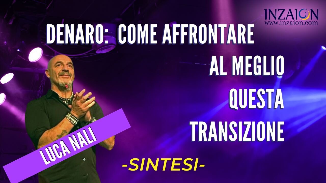 SINTESI - LUCA NALI - DENARO: COME AFFRONTARE AL MEGLIO QUESTA TRANSIZIONE