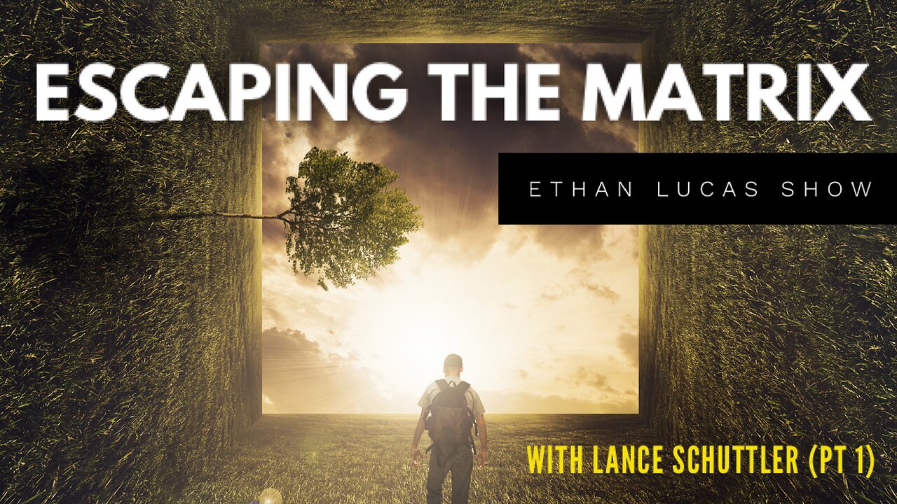 ESCAPING THE MATRIX with Lance Schuttler (Pt 1)