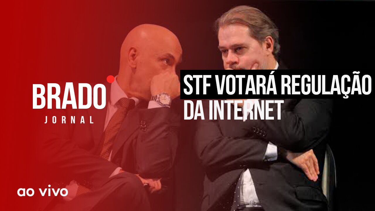 STF VOTARÁ REGULAÇÃO DA INTERNET” - AO VIVO: BRADO JORNAL - 05/05/2023