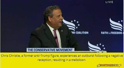 Chris Christie, a former anti-Trump figure, experiences an outburst following a negative reception