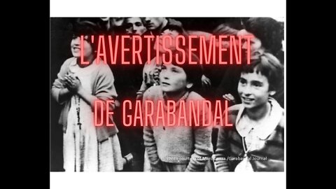 Ce que l'on sait sur l'Avertissement de Garabandal (Quand ? Quoi ? Avant ? Après ?)