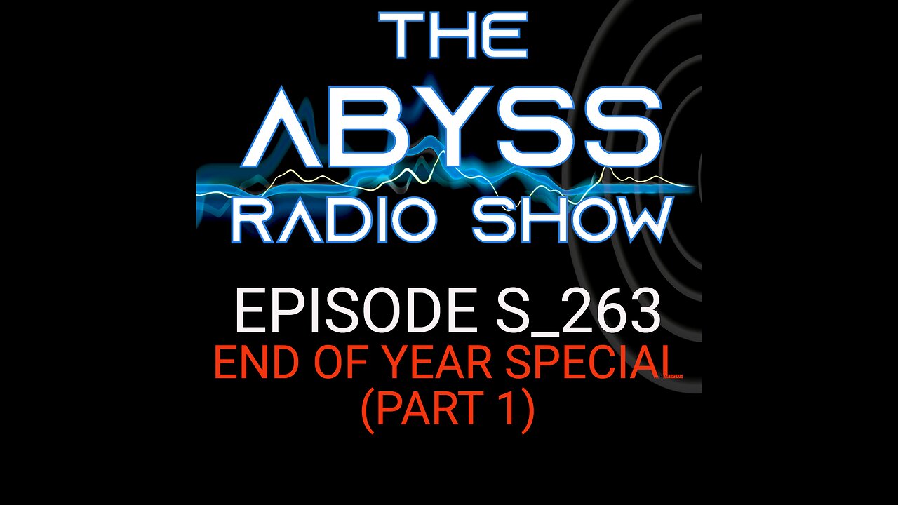 The Abyss - Episode S_263 (EOY 2023 - Part 1)