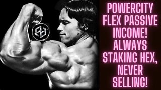 PowerCity FLEX Passive Income! Always Staking Hex, Never Selling!