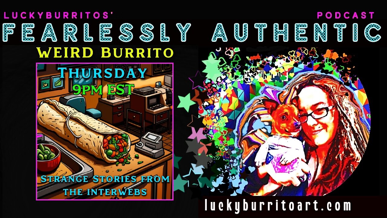 Fearlessly Authentic - Weird burrito Thursday 2.0