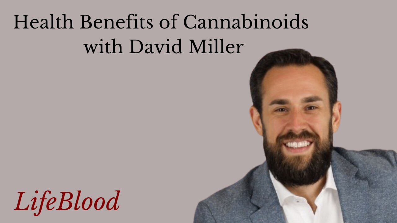 Health Benefits of Cannabinoids with David Miller