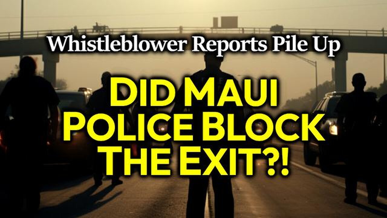 BLOCKADED IN: Maui Police Accused Of Blocking Exits By Faking Downed Power Lines - Reports Pile Up