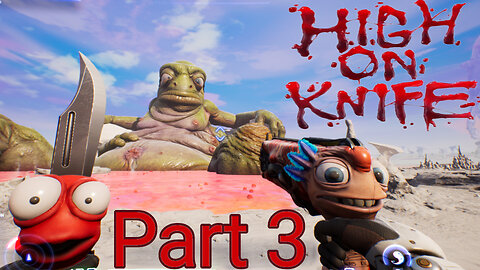 High On Knife - Part 3