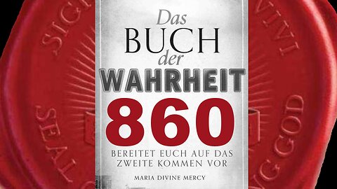 Wer Tier und falschem Propheten folgt, wird brutal eingesperrt sein(Buch der Wahrheit Nr 860)