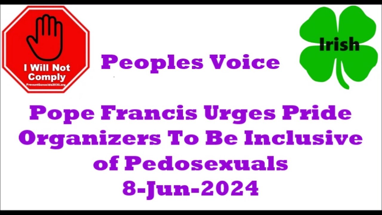 Pope Francis Urges Pride Organizers To Be Inclusive of Pedosexuals 8-Jun-2024