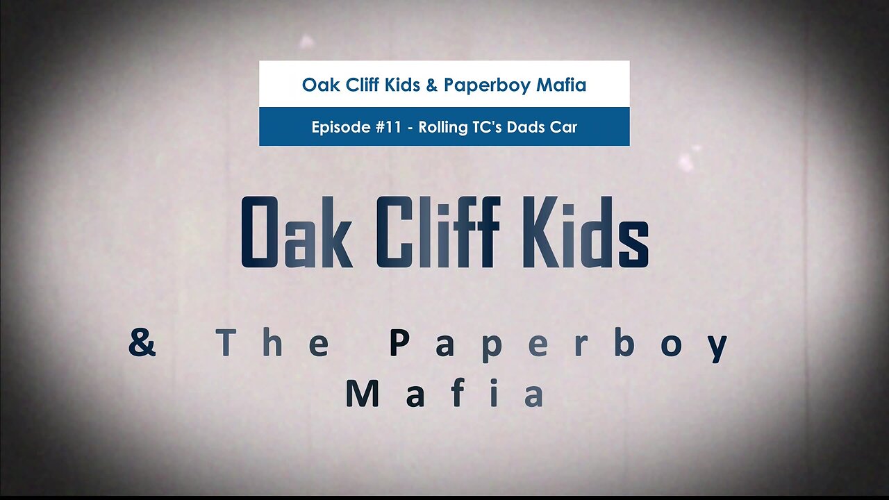 Oak Cliff Kids & Paperboy Mafia Episode # 11