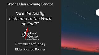 Wednesday Evening Service - "Are We Really Listening to the Word of God?"