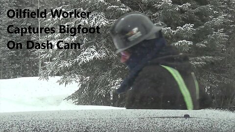 Oilfield Worker Captures Bigfoot On Dash Cam