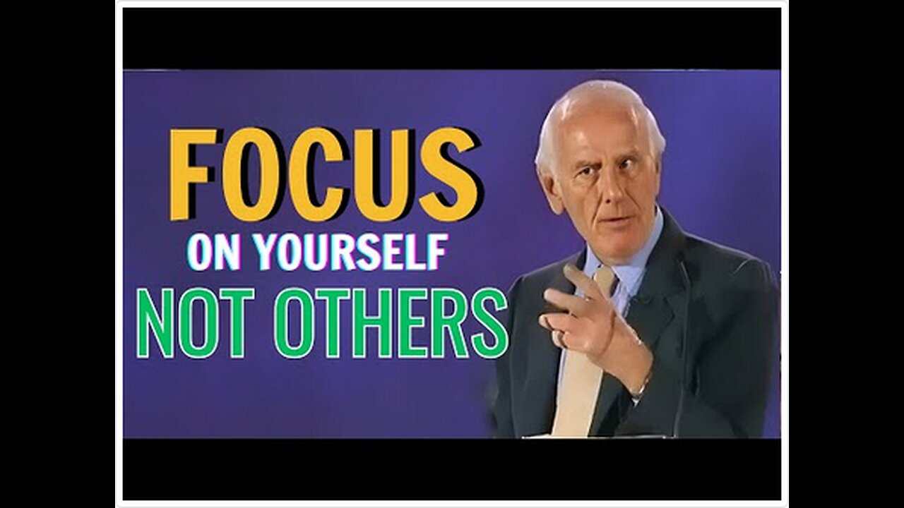 Jim Rohn - Focus On Yourself Not Others - Jim Rohn's Best Ever Motivational Speech