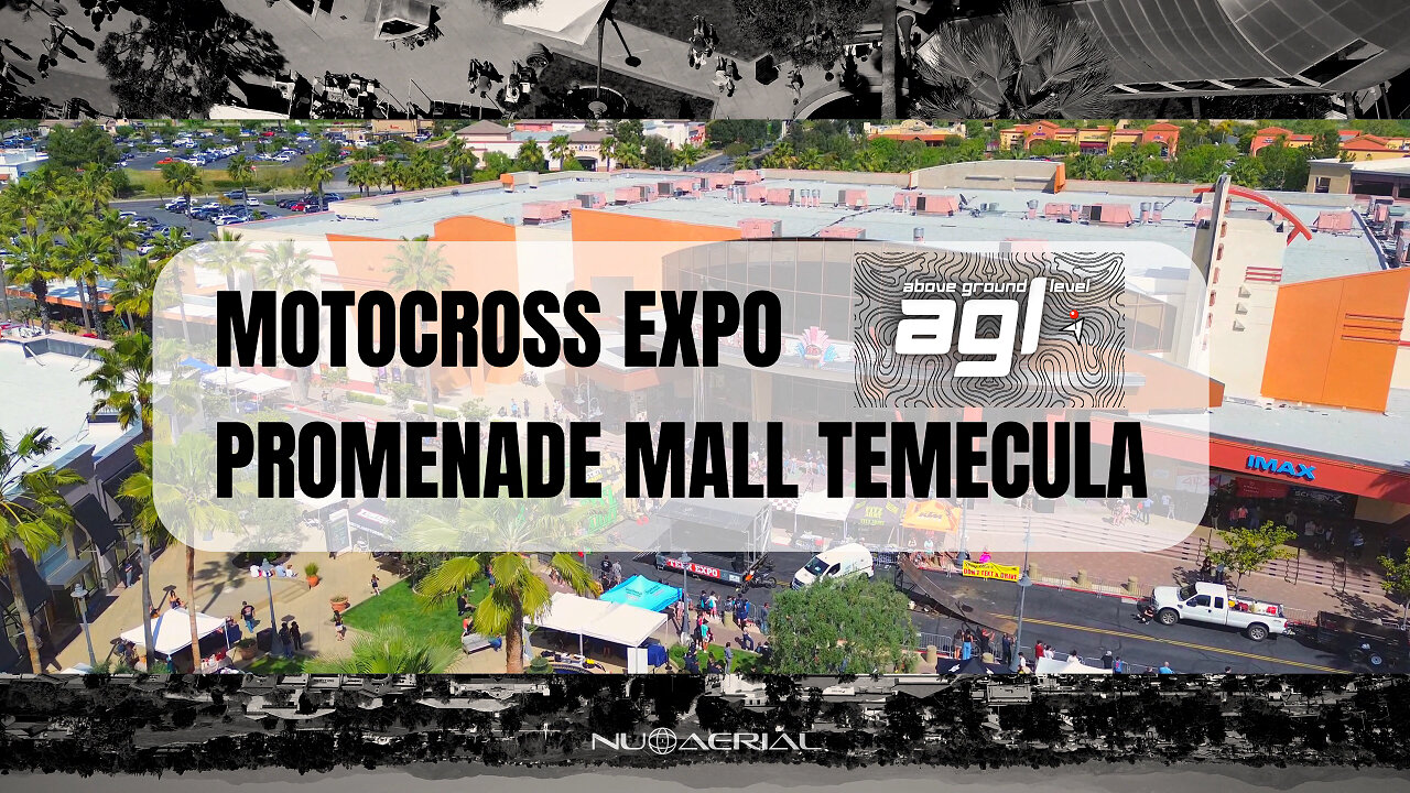 Motocross Expo Promenade Temecula | AGL: Above Ground Level