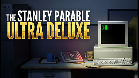 Playing The Stanley Parable Ultra Deluxe
