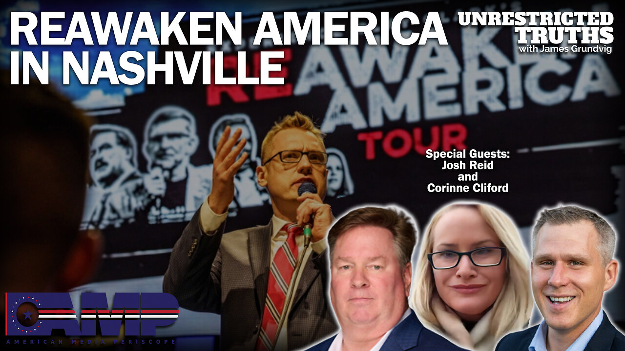 Reawaken America in Nashville with Josh Reid and Corinne Cliford | Unrestricted Truths Ep. 266