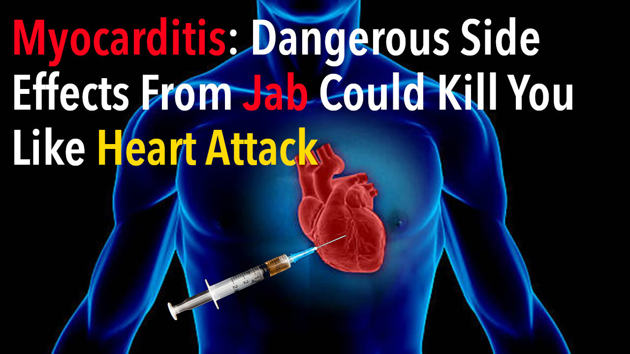 Myocarditis - One Of Many Dangerous Side Effects From Jab