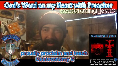 God's word on my heart with Preacher proudly proclaim and teach Deuteronomy 6 #theoutlawpreacher