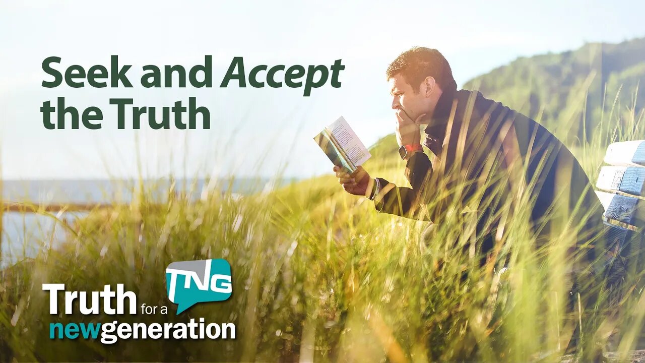 Seek and Accept the Truth: Truth for a New Generation Episode 423