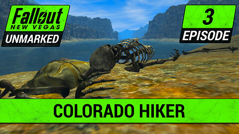 Colorado Hiker | Fallout New Vegas Unmarked | Ep. 3