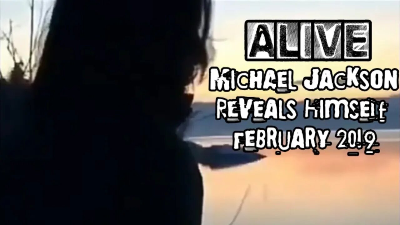 Michael Jackson Is Alive: Michael Reveals Himself February 2019